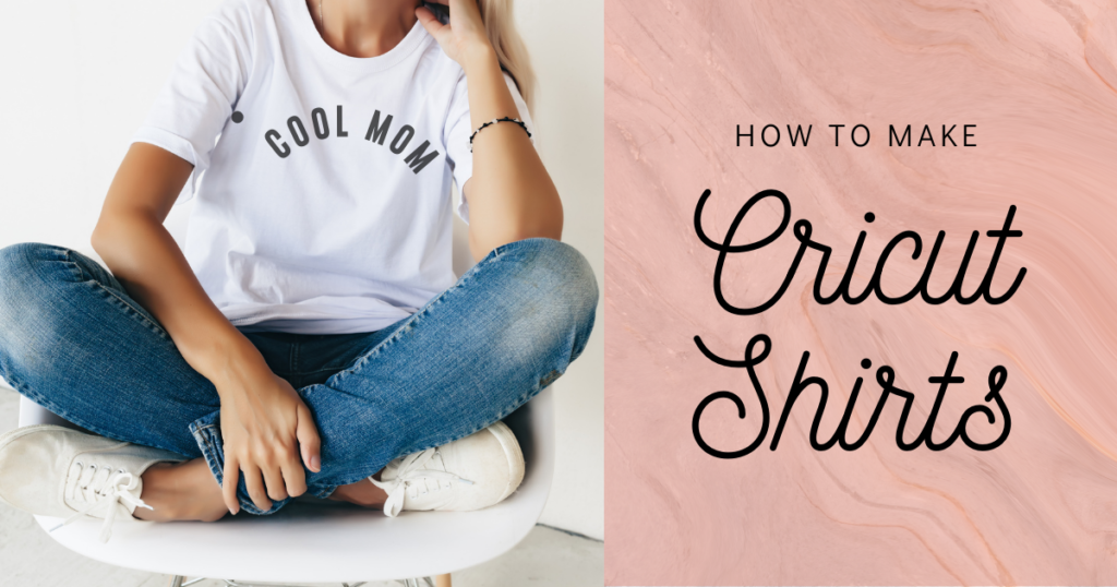 How to Make Shirts With Cricut [A Complete Guide]